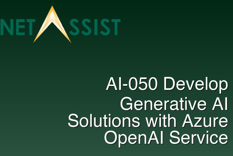 AI-050 Develop Generative AI Solutions with Azure OpenAI Service