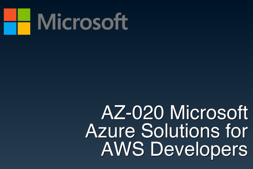 AZ-020 Microsoft Azure Solutions for AWS Developers