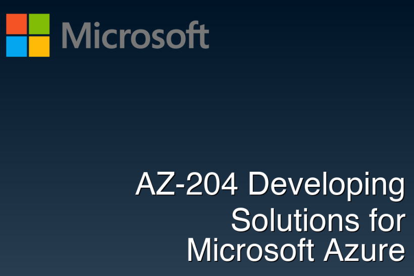 AZ-204 Developing Solutions for Microsoft Azure