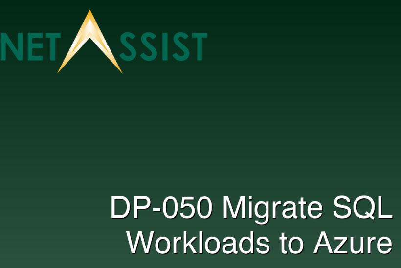 DP-050 Migrate SQL Workloads to Azure