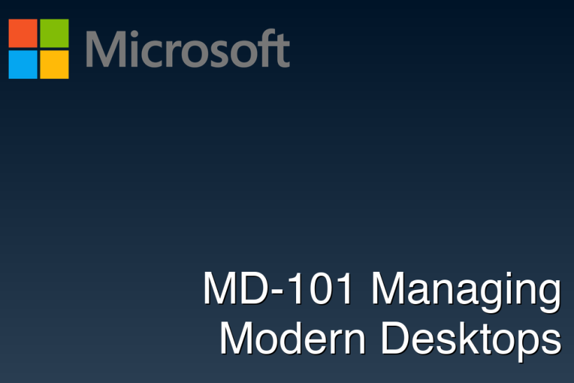 MD-101 Managing Modern Desktops
