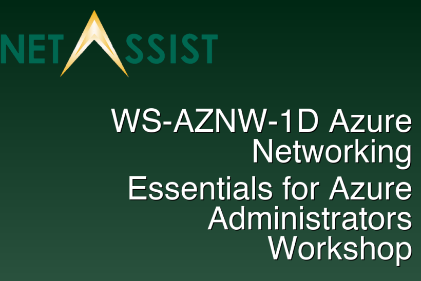 WS-AZNW-1D Azure Networking Essentials for Azure Administrators Workshop